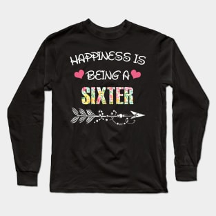 Happiness is being Sixter floral gift Long Sleeve T-Shirt